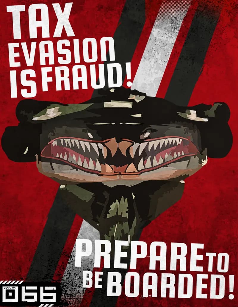 Tax Evasion is Fraud! Prepare to be Boarded!